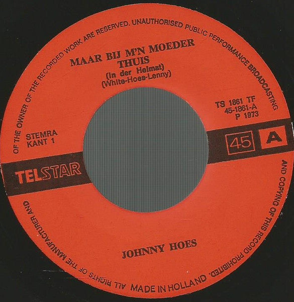 Johnny Hoes - Maar Bij M'n Moeder Thuis ..... Vinyl Singles Vinyl Very Good (VG) <br> Hoes Good Plus (G+)