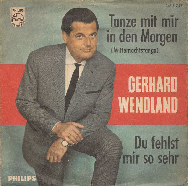 Gerhard Wendland - Tanze Mit Mir In Den Morgen Vinyl Singles Vinyl Very Good (VG) <br> Hoes Good Plus (G+)
