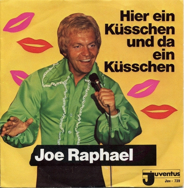 Joe Raphael - Hier Ein Küsschen Und Da Ein Küsschen Vinyl Singles