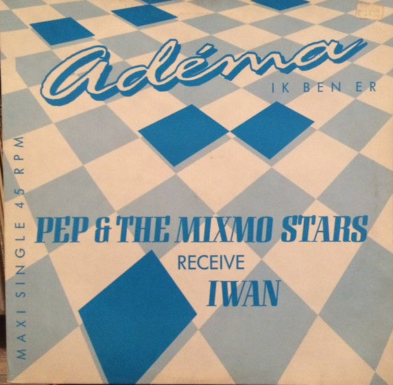 Pep & The Mixmo Stars Receive Iwan - Adéma (Maxi-Single) Maxi-Singles Vinyl Zeer Goed / Hoesje Goed "VINYLSINGLES.NL"