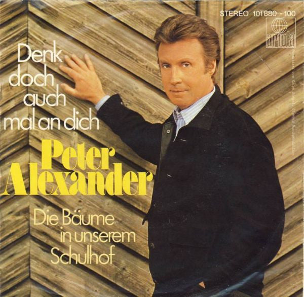 Peter Alexander - Denk Doch Auch Mal An Dich Vinyl Singles