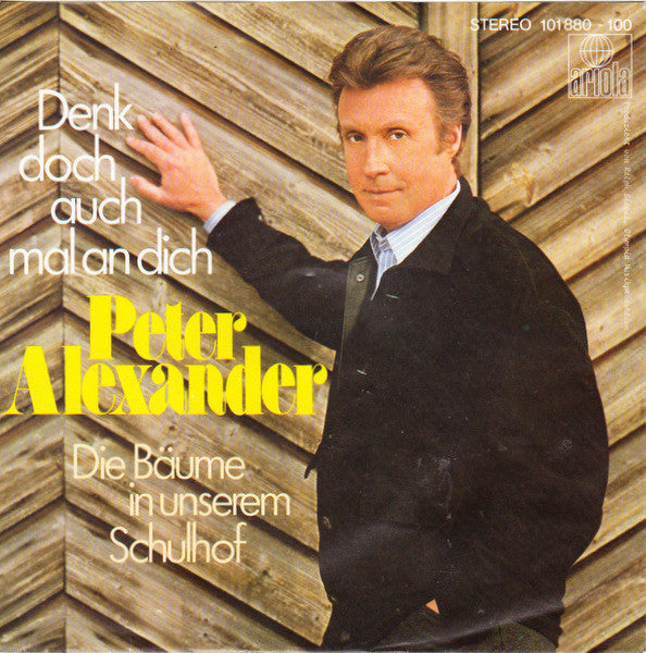 Peter Alexander - Denk Doch Auch Mal An Dich Vinyl Singles Vinyl Very Good (VG) <br> Hoes Good Plus (G+)