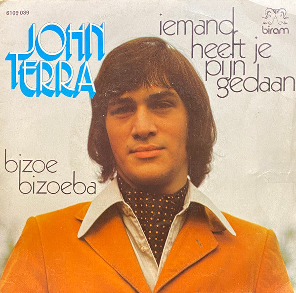 John Terra - Iemand Heeft Je Pijn Gedaan Vinyl Singles Vinyl Very Good (VG) <br> Hoes Good Plus (G+)