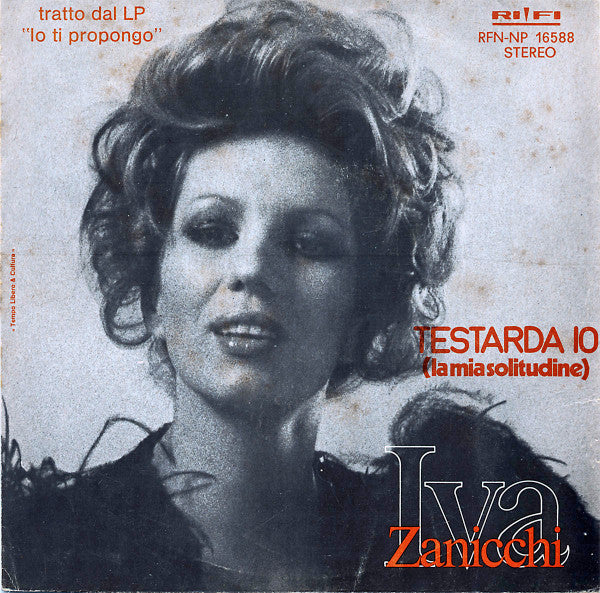 Iva Zanicchi - Testarda Io (La Mia Solitudine) Vinyl Singles Vinyl Very Good (VG) <br> Hoes Good Plus (G+)
