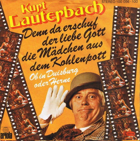 Kurt Lauterbach - Denn Da Erschuf Der Liebe Gott Die Mädchen Aus Dem Kohlenpott Vinyl Singles Vinyl Very Good (VG) <br> Hoes Good Plus (G+)