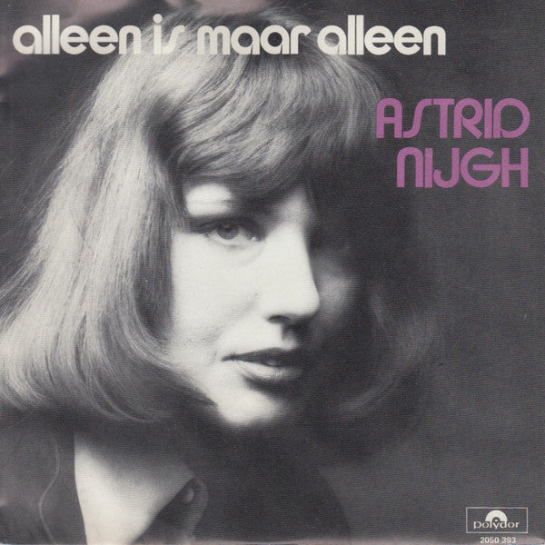 Astrid Nijgh - Alleen Is Maar Alleen Vinyl Singles