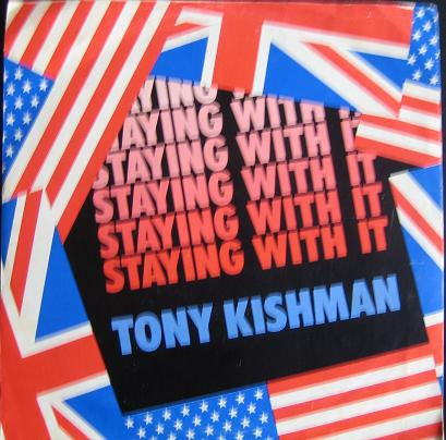 Tony Kishman - Staying With It Vinyl Singles Vinyl Very Good (VG) <br> Hoes Good Plus (G+)