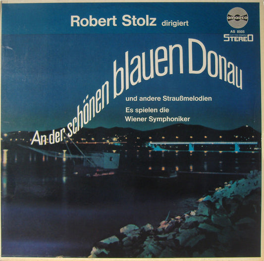 Robert Stolz dirigiert die Wiener Symphoniker - An Der Schönen Blauen Donau (LP) 50640 Vinyl LP Goede Staat
