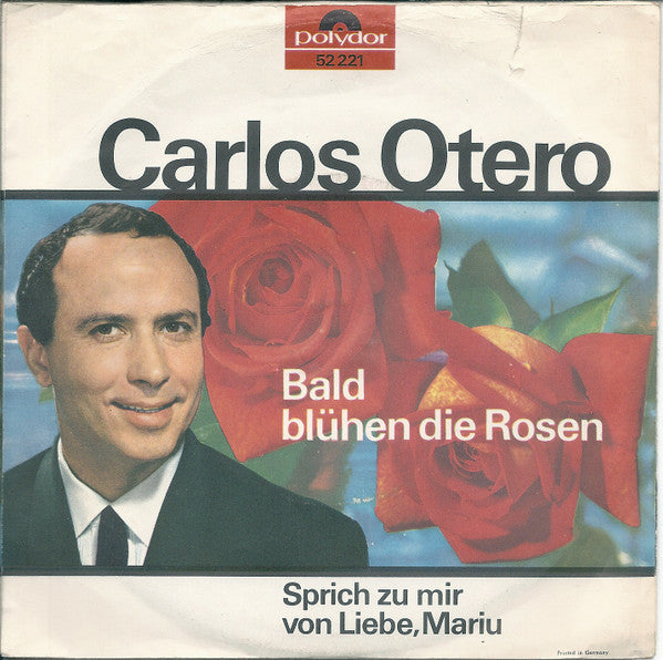 Carlos Otero - Bald Blühen Die Rosen Vinyl Singles Vinyl Very Good (VG) <br> Hoes Good Plus (G+)