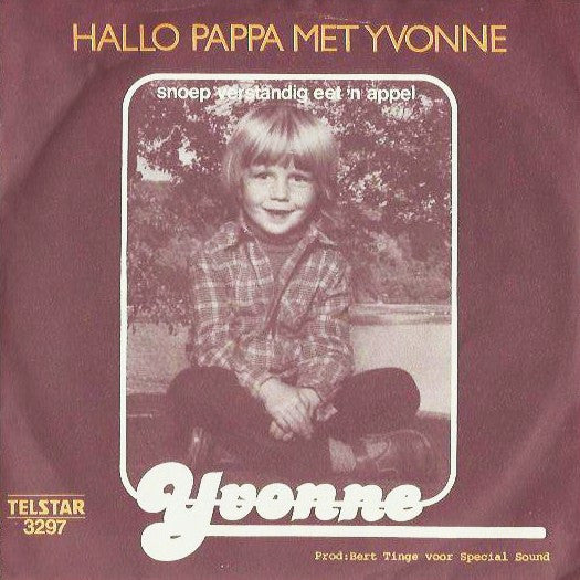 Yvonne - Hallo Pappa Met Yvonne Vinyl Singles Vinyl Very Good (VG) <br> Hoes Good Plus (G+)