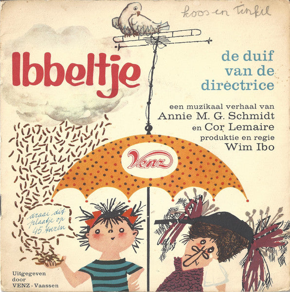 Annie M.G. Schmidt, Cor Lemaire, Wim Ibo - Ibbeltje II - De Duif Van De Directrice Vinyl Singles