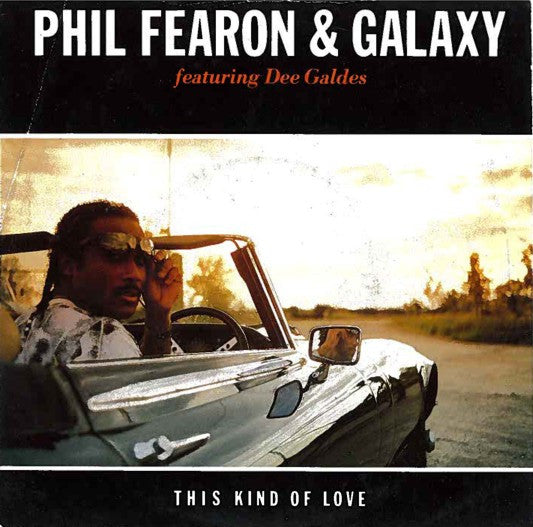 Phil Fearon & Galaxy - This Kind Of Love Vinyl Singles Vinyl Very Good (VG) <br> Hoes Good Plus (G+)