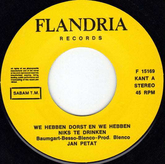 Jan Petat - We Hebben Dorst En Niks Te Drinken