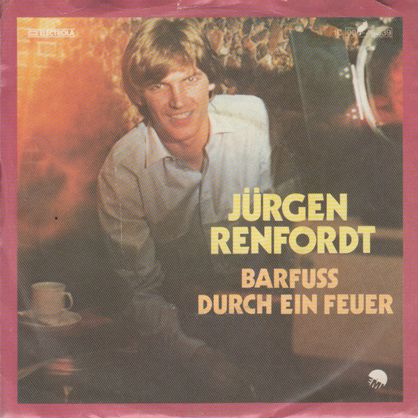 Jürgen Renfordt - Barfuss Durch Ein Feuer Vinyl Singles Vinyl Very Good (VG) <br> Hoes Good Plus (G+)