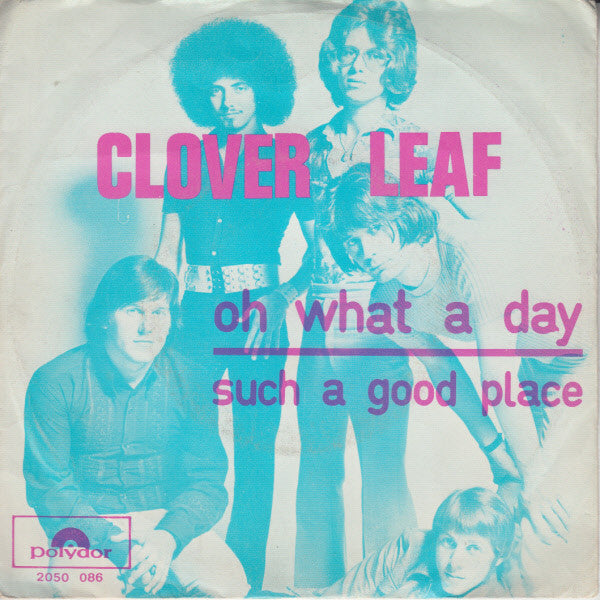 Clover Leaf - Oh What A Day 42799 Vinyl Singles Vinyl Very Good (VG) <br> Hoes Good Plus (G+)
