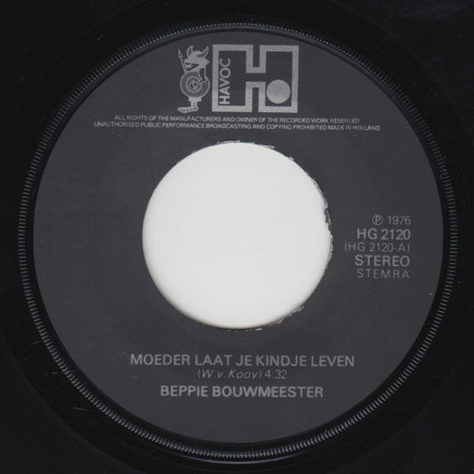 Beppie Bouwmeester - Moeder Laat Je Kindje Leven Vinyl Singles