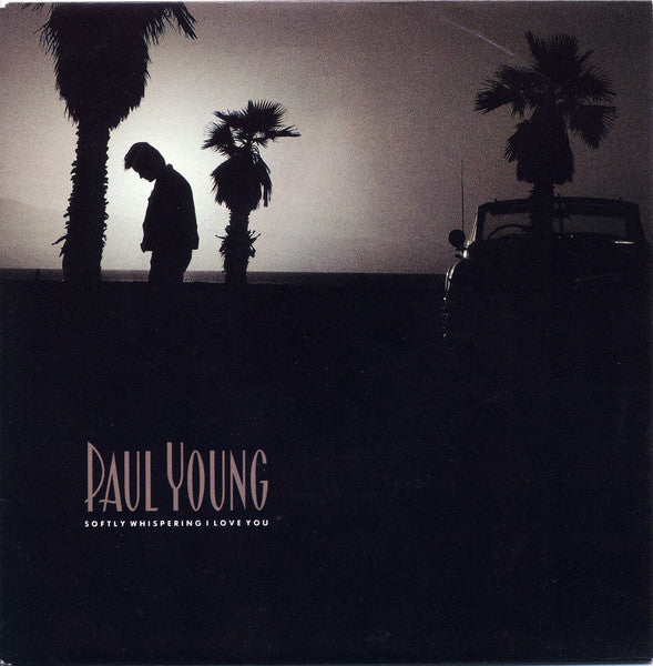 Paul Young - Softly Whispering I Love You Vinyl Singles