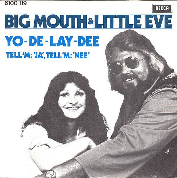 Big Mouth & Little Eve - Yo-De-Lay-Dee 43574 Vinyl Singles Vinyl Very Good (VG) <br> Hoes Good Plus (G+)