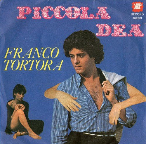 Franco Tortora - Piccola Dea Vinyl Singles Vinyl Very Good (VG) <br> Hoes Good Plus (G+)