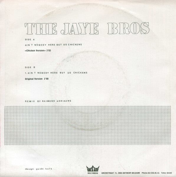Jaye Bros - Ain't Nobody Here But Us, Chickens Vinyl Singles Vinyl Very Good (VG) <br> Hoes Good Plus (G+)