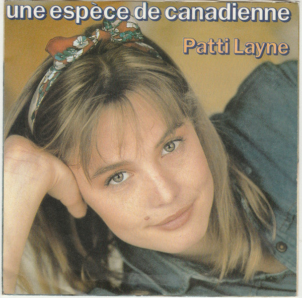 Patti Layne - Une Espèce De Canadienne Vinyl Singles