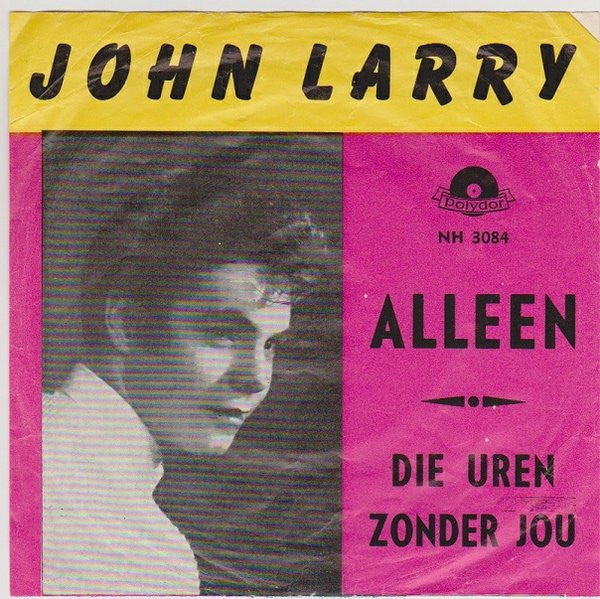 John Larry - Alleen Vinyl Singles Vinyl Very Good (VG) <br> Hoes Good Plus (G+)