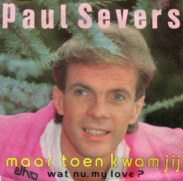Paul Severs - Maar Toen Kwam Jij Vinyl Singles Vinyl Very Good (VG) <br> Hoes Good Plus (G+)