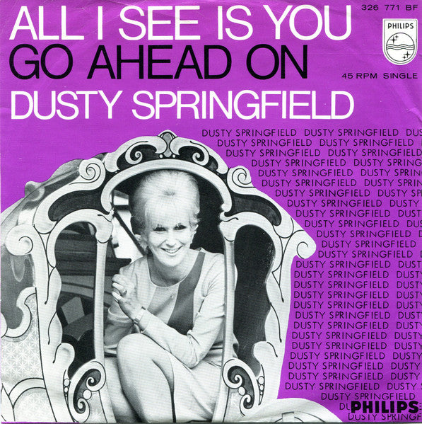 Dusty Springfield - All I See Is You Vinyl Singles Vinyl Very Good (VG) <br> Hoes Good Plus (G+)