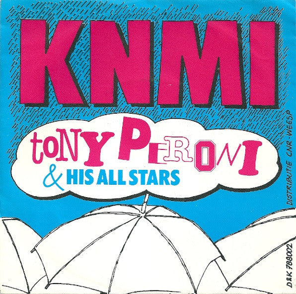 Toni Peroni & His All Stars - K.N.M.I. Vinyl Singles Vinyl Very Good (VG) <br> Hoes Good Plus (G+)