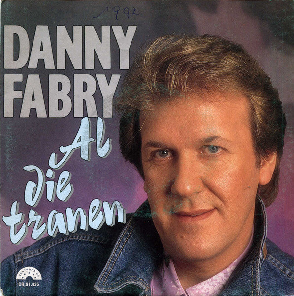 Danny Fabry - Al Die Tranen Vinyl Singles Vinyl Very Good (VG) <br> Hoes Good Plus (G+)