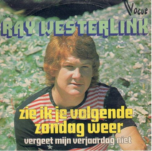 Ray Westerlink - Zie Ik Je Volgende Zondag Weer Vinyl Singles Vinyl Very Good (VG) <br> Hoes Good Plus (G+)