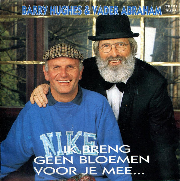 Barry Hughes & Vader Abraham - Ik Breng Geen Bloemen Voor Je Mee Vinyl Singles Vinyl Very Good (VG) <br> Hoes Good Plus (G+)