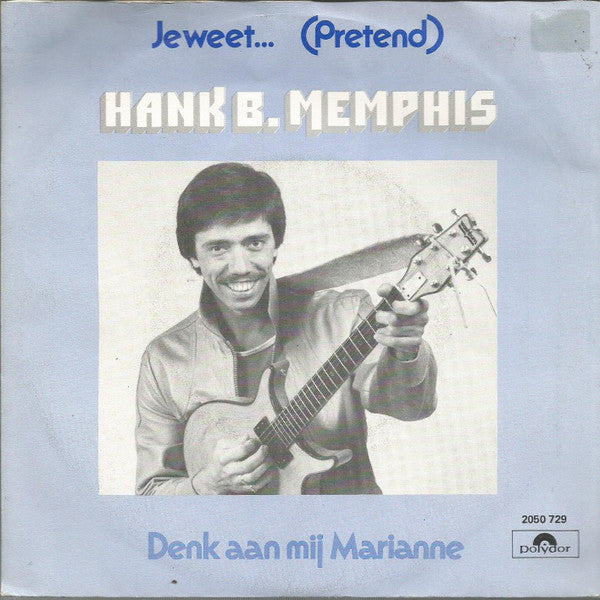 Hank B. Memphis - Je Weet... (Pretend) Vinyl Singles