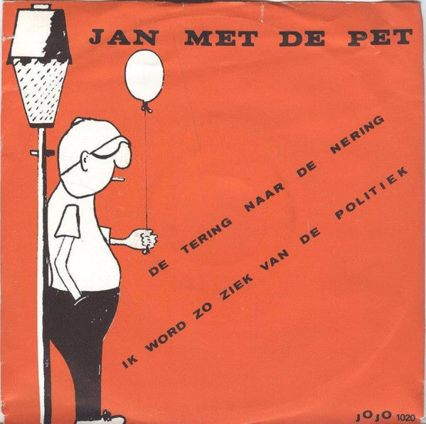 Jan Met De Pet - Ik Word Zo Ziek Van De Politiek Vinyl Singles Vinyl Very Good (VG) <br> Hoes Good Plus (G+)