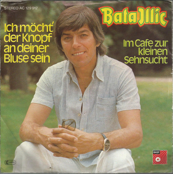 Bata Illic - Ich Möcht' Der Knopf An Deiner Bluse Sein Vinyl Singles Vinyl Very Good (VG) <br> Hoes Good Plus (G+)