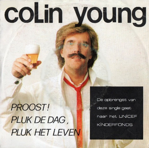 Colin Young - Proost ! Pluk De Dag, Pluk Het Leven ** Vinyl Singles Vinyl Very Good (VG) <br> Hoes Good Plus (G+)