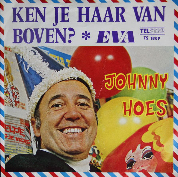 Johnny Hoes - Ken Je Haar Van Boven Vinyl Singles