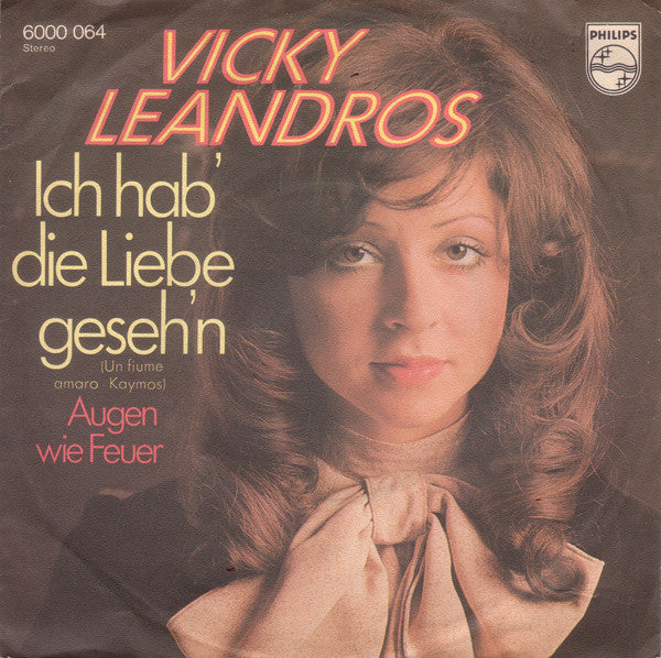 Vicky Leandros - Ich Hab' Die Liebe Geseh'n (Un Fiume Amaro Kaymos) Vinyl Singles