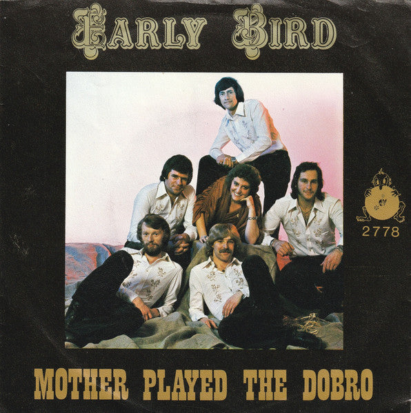 Early Bird - Mother Played The Dobro Vinyl Singles Vinyl Very Good (VG) <br> Hoes Good Plus (G+)