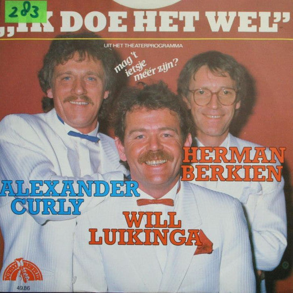 Alexander Curly, Will Luikinga, Herman Berkien - Ik Doe Het Wel Vinyl Singles Vinyl Very Good (VG) <br> Hoes Good Plus (G+)