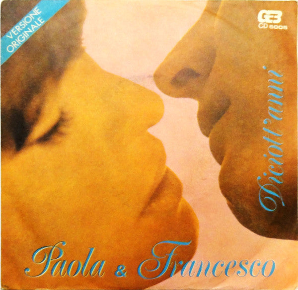 Paola & Francesco - Diciott'anni Vinyl Singles Vinyl Very Good (VG) <br> Hoes Good Plus (G+)