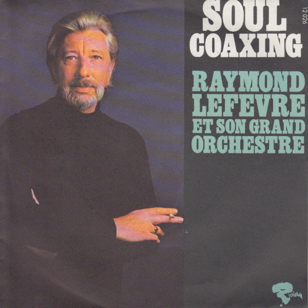 Raymond Lefèvre Et Son Grand Orchestre - Soul Coaxing Vinyl Singles Vinyl Very Good (VG) <br> Hoes Good Plus (G+)