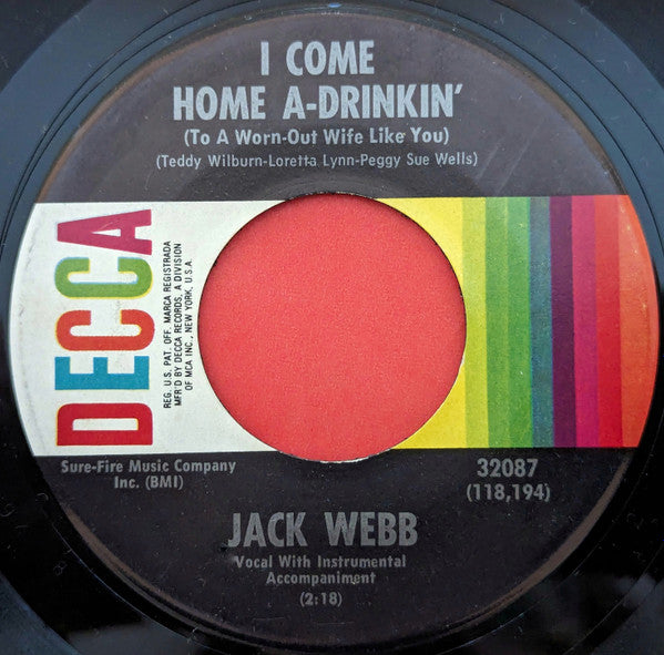Jack Webb - I Come Home A-Drinkin' (To A Worn-Out Wife Like You)