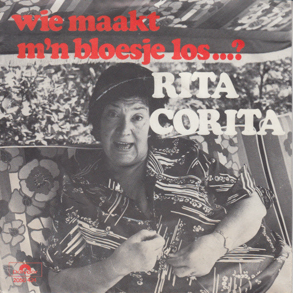 Rita Corita - Wie Maakt M'n Bloesje Los ...? Vinyl Singles Vinyl Very Good (VG) <br> Hoes Good Plus (G+)