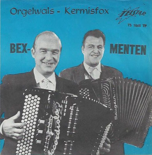 Bex-Menten - Orgelwals Vinyl Singles Vinyl Very Good (VG) <br> Hoes Good Plus (G+)