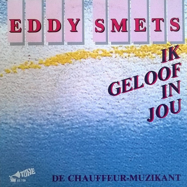 Eddy Smets - Ik Geloof In Jou Vinyl Singles Vinyl Very Good (VG) <br> Hoes Good Plus (G+)