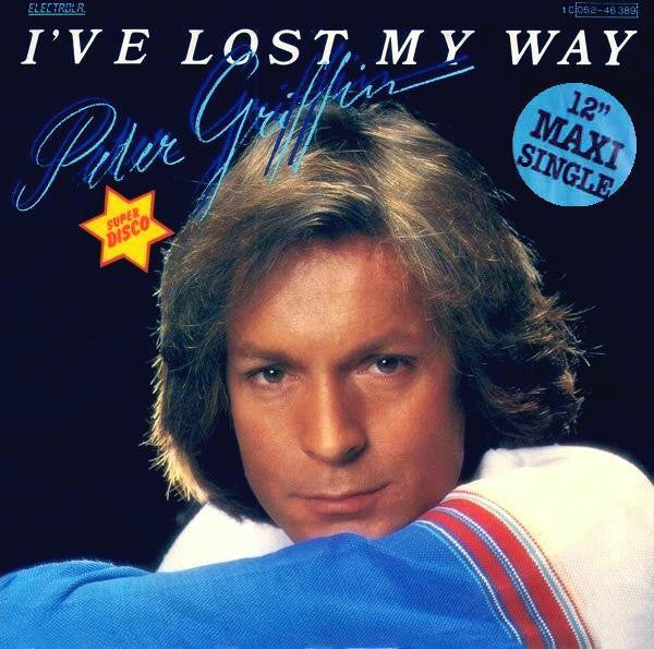 Peter Griffin - I've Lost My Way Vinyl Singles Vinyl Very Good (VG) <br> Hoes Good Plus (G+)