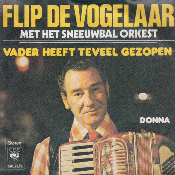 Flip De Vogelaar met Het Sneeuwbal Orkest - Vader Heeft Te Veel Gezopen Vinyl Singles Vinyl Very Good (VG) <br> Hoes Good Plus (G+)