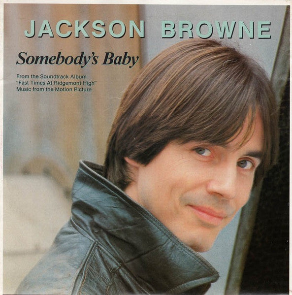 Jackson Browne - Somebody's Baby Vinyl Singles Vinyl Very Good (VG) <br> Hoes Good Plus (G+)