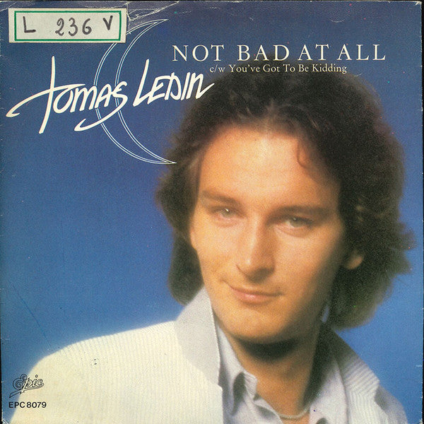 Tomas Ledin - Not Bad At All Vinyl Singles Vinyl Very Good (VG) <br> Hoes Good Plus (G+)